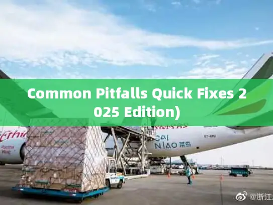 Common Pitfalls Quick Fixes 2025 Edition) Common Pitfalls Quick Fixes 2025 Edition)